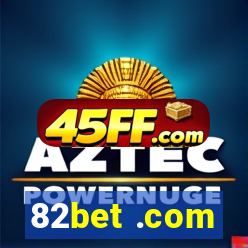 82bet .com